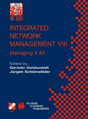 Integrated Network Management VIII: Managing It All - cover