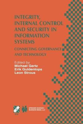 Integrity, Internal Control and Security in Information Systems: Connecting Governance and Technology - cover
