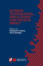 Internet Technologies, Applications and Societal Impact: IFIP TC6 / WG6.4 Workshop on Internet Technologies, Applications and Societal Impact (WITASI 2002) October 10–11, 2002, Wroclaw, Poland