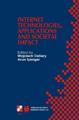 Internet Technologies, Applications and Societal Impact: IFIP TC6 / WG6.4 Workshop on Internet Technologies, Applications and Societal Impact (WITASI 2002) October 10–11, 2002, Wroclaw, Poland - cover