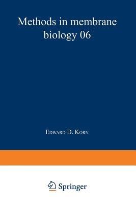 Methods in Membrane Biology: Volume 6 - Edward D. Korn - cover