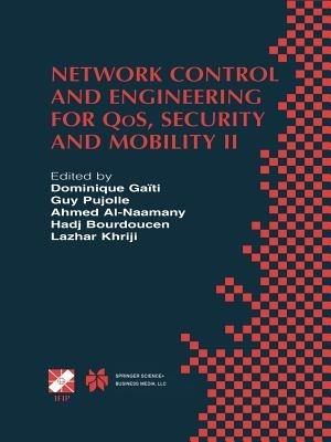 Network Control and Engineering for QoS, Security and Mobility: IFIP TC6 / WG6.2 & WG6.7 Conference on Network Control and Engineering for QoS, Security and Mobility (Net-Con 2002) October 23–25, 2002, Paris, France - cover