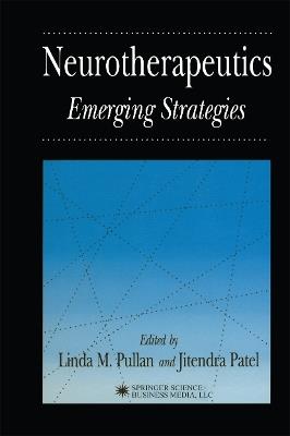 Neurotherapeutics: Emerging Strategies - Linda M. Pullan,Jitendra Patel - cover