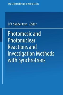 Photomesic and Photonuclear Reactions and Investigation Methods with Synchrotrons - cover