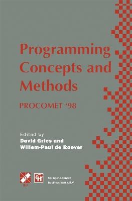 Programming Concepts and Methods PROCOMET ’98: IFIP TC2 / WG2.2, 2.3 International Conference on Programming Concepts and Methods (PROCOMET ’98) 8–12 June 1998, Shelter Island, New York, USA - cover