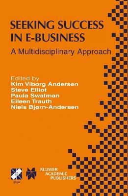 Seeking Success in E-Business: A Multidisciplinary Approach - cover