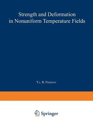 Strength and Deformation in Nonuniform Temperature Fields / Prochnost’ I Deformatsiya V Neravnomernykh Temperaturnykh Polyakh / ????????? ? ??????????|? H???????????? T???????????? ?????: A collection of scientific papers - cover