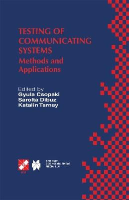 Testing of Communicating Systems: Methods and Applications - cover