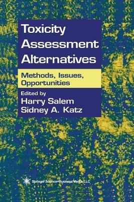 Toxicity Assessment Alternatives: Methods, Issues, Opportunities - cover