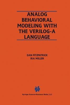 Analog Behavioral Modeling with the Verilog-A Language - Dan FitzPatrick,Ira Miller - cover