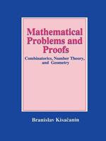 Mathematical Problems and Proofs: Combinatorics, Number Theory, and Geometry