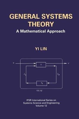 General Systems Theory: A Mathematical Approach - Yi Lin - cover