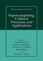 Supercomputing, Collision Processes, and Applications