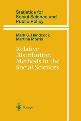 Relative Distribution Methods in the Social Sciences - Mark S. Handcock,Martina Morris - cover