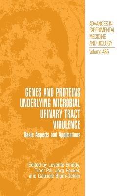 Genes and Proteins Underlying Microbial Urinary Tract Virulence: Basic Aspects and Applications - cover