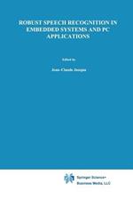 Robust Speech Recognition in Embedded Systems and PC Applications