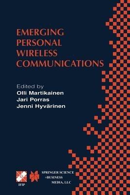 Emerging Personal Wireless Communications: IFIP TC6/WG6.8 Working Conference on Personal Wireless Communications (PWC’2001), August 8–10, 2001, Lappeenranta, Finland - cover