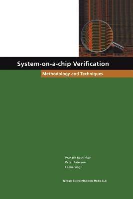 System-on-a-Chip Verification: Methodology and Techniques - Prakash Rashinkar,Peter Paterson,Leena Singh - cover