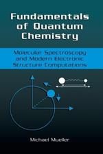 Fundamentals of Quantum Chemistry: Molecular Spectroscopy and Modern Electronic Structure Computations