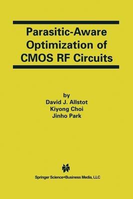 Parasitic-Aware Optimization of CMOS RF Circuits - David J. Allstot,Jinho Park,Kiyong Choi - cover