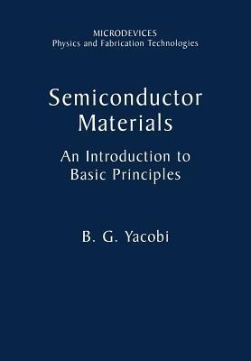 Semiconductor Materials: An Introduction to Basic Principles - B.G. Yacobi - cover