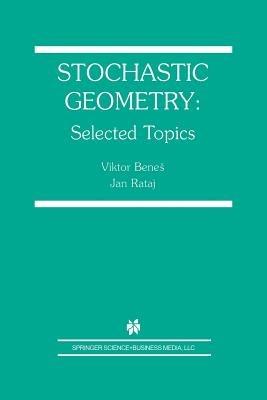 Stochastic Geometry: Selected Topics - Viktor Benes,Jan Rataj - cover