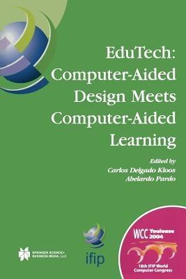 EduTech: Computer-Aided Design Meets Computer-Aided Learning: Computer-Aided Design Meets Computer-Aided Learning - cover
