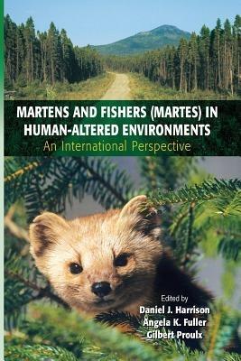 Martens and Fishers (Martes) in Human-Altered Environments: An International Perspective - cover