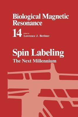 Spin Labeling: The Next Millennium - Lawrence J. Berliner - cover