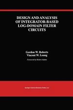 Design and Analysis of Integrator-Based Log-Domain Filter Circuits