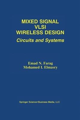 Mixed Signal VLSI Wireless Design: Circuits and Systems - Emad N. Farag,Mohamed I. Elmasry - cover
