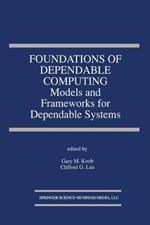 Foundations of Dependable Computing: Models and Frameworks for Dependable Systems