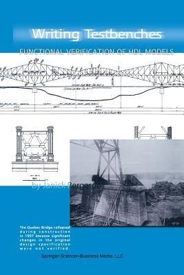 Writing Testbenches: Functional Verification of HDL Models - Janick Bergeron - cover