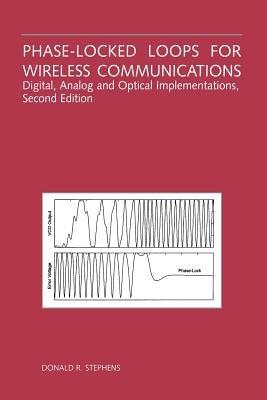 Phase-Locked Loops for Wireless Communications: Digital, Analog and Optical Implementations - Donald R. Stephens - cover