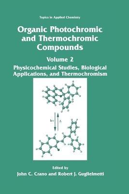 Organic Photochromic and Thermochromic Compounds: Volume 2: Physicochemical Studies, Biological Applications, and Thermochromism - cover