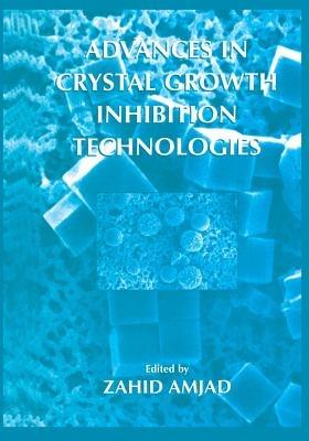 Advances in Crystal Growth Inhibition Technologies - cover