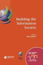 Building the Information Society: IFIP 18th World Computer Congress Topical Sessions 22–27 August 2004 Toulouse, France