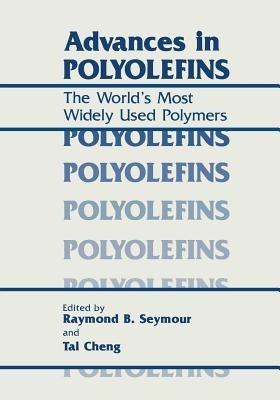Advances in Polyolefins: The World’s Most Widely Used Polymers - cover