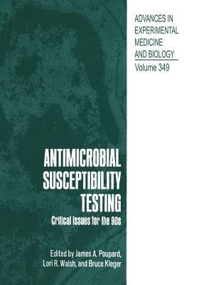 Antimicrobial Susceptibility Testing: Critical Issues for the 90s - cover