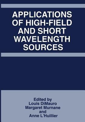 Applications of High-Field and Short Wavelength Sources - cover