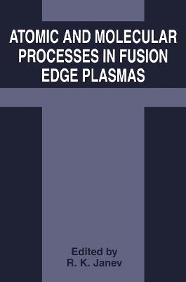 Atomic and Molecular Processes in Fusion Edge Plasmas - cover