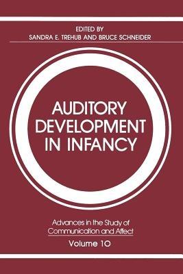 Auditory Development in Infancy - Sandra E. Trehub,Bruce Schneider - cover