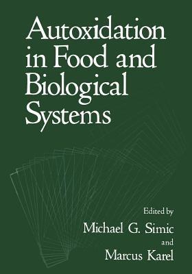 Autoxidation in Food and Biological Systems - cover