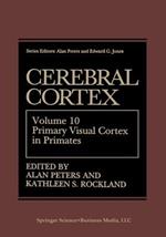Cerebral Cortex: Volume 10 Primary Visual Cortex in Primates