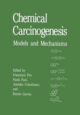 Chemical Carcinogenesis: Models and Mechanisms - Francisco Feo,Paolo Pani - cover