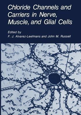 Chloride Channels and Carriers in Nerve, Muscle, and Glial Cells - cover