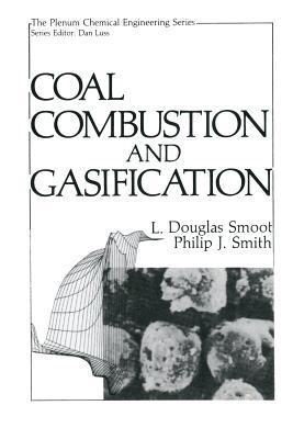 Coal Combustion and Gasification - L.Douglas Smoot,Philip J. Smith - cover