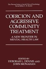 Coercion and Aggressive Community Treatment: A New Frontier in Mental Health Law