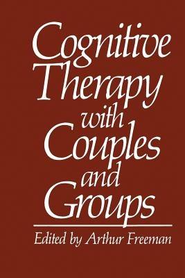 Cognitive Therapy with Couples and Groups - Arthur Freeman - cover