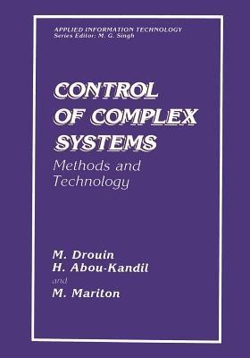 Control of Complex Systems: Methods and Technology - H. Abou-Kandil,M. Drouin,M. Mariton - cover